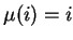 $\mu(i)=i$