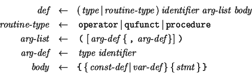 \begin{eqnarray*}
\,\mbox{\it def}\,
&\leftarrow &(\,\mbox{\it type}\,\vert\,\m...
...}\, \right\}
\left\{ \,\mbox{\it stmt}\, \right\}{\tt\verb*=}=}
\end{eqnarray*}