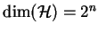 $\dim({\cal H})=2^n$
