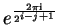 $e^\frac{2\pi\mathrm{i}}{2^{i-j+1}}$