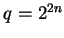 $q=2^{2n}$