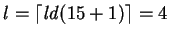 $l=\lceil\mathit{ld}(15+1)\rceil=4$