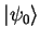 ${\vert\psi_0 \rangle}$