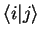 ${\langle i\vert j \rangle}$