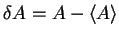 $\delta A=A-{\langle A \rangle}$
