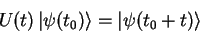 \begin{displaymath}
U(t)  {\vert\psi(t_0) \rangle}={\vert\psi(t_0+t) \rangle}
\end{displaymath}