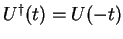 ${U}^\dagger (t)=U(-t)$