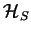 $\mathcal{H}_S$