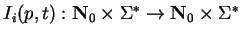 $I_i(p,t):\mathbf{N}_0\times\Sigma^*\to\mathbf{N}_0\times\Sigma^*$