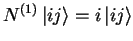 $N^{(1)} {\vert ij \rangle}=i {\vert ij \rangle}$
