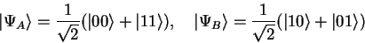 \begin{displaymath}
{\vert\Psi_A \rangle}=\frac{1}{\sqrt{2}}({\vert0 \rangle}+{...
...angle}=\frac{1}{\sqrt{2}}({\vert 10 \rangle}+{\vert1 \rangle})
\end{displaymath}