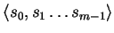 ${\langle s_0, s_1 \ldots s_{m-1} \rangle}$