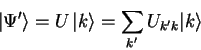 \begin{displaymath}
{\vert\Psi' \rangle}=U {\vert k \rangle}=\sum_{k'} U_{k'k} {\vert k \rangle}
\end{displaymath}