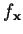 $f_{\mathbf{x}}$