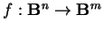 $f: \mathbf{B}^n \to \mathbf{B}^m$