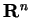 $\mathbf{R}^n$