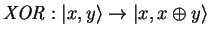 $\mathit{XOR}: {\vert x,y \rangle} \to {\vert x,x \oplus y \rangle}$