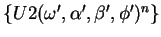 $\{ U2(\omega',\alpha',\beta',\phi')^n \}$