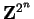 $\mathbf{Z}^{2^n}$