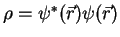 $\rho={\psi}^*(\vec{r})\psi(\vec{r})$