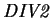 $\mathit{DIV2}$