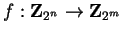 $f: {\bf Z}_{2^n} \to {\bf Z}_{2^m}$