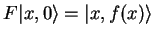 $F {\vert x,0 \rangle} = {\vert x,f(x) \rangle}$