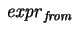 $ \mbox{\it expr} _\mathit{from}$
