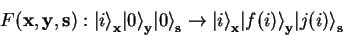 \begin{displaymath}
F(\mathbf{x},\mathbf{y},\mathbf{s}):
{\vert i \rangle}_{\m...
...rt f(i) \rangle}_{\mathbf{y}}{\vert j(i) \rangle}_{\mathbf{s}}
\end{displaymath}