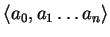 ${\langle a_0,a_1\ldots a_n \rangle}$