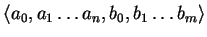 ${\langle a_0,a_1\ldots a_n,b_0,b_1\ldots b_m \rangle}$
