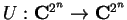 $U:\mathbf{C}^{2^n}\to\mathbf{C}^{2^n}$