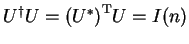${U}^\dagger U={(U^*)}^\mathrm{T}U=I(n)$