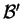 $\mathcal{B'}$