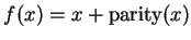 $f(x)=x+\mathrm{parity}(x)$