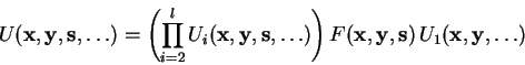 \begin{displaymath}
U(\mathbf{x},\mathbf{y},\mathbf{s},\ldots)=
\left(\prod_{i...
...f{x},\mathbf{y},\mathbf{s}) U_1(\mathbf{x},\mathbf{y},\ldots)
\end{displaymath}