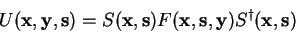 \begin{displaymath}
U(\mathbf{x},\mathbf{y},\mathbf{s})=S(\mathbf{x},\mathbf{s}...
...f{x},\mathbf{s},\mathbf{y}){S}^\dagger (\mathbf{x},\mathbf{s})
\end{displaymath}