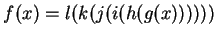 $f(x)=l(k(j(i(h(g(x))))))$