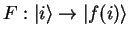 $F:{\vert i \rangle}\to{\vert f(i) \rangle}$