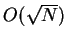 $O(\sqrt{N})$