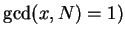 $\gcd (x,N)=1)$