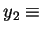 $\displaystyle y_2 \equiv$
