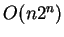 $O(n2^n)$