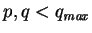 $p,q<q_\mathit{max}$