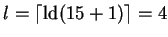 $l=\lceil\mathrm{ld}(15+1)\rceil=4$