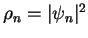 $\rho_n=\vert\psi_n\vert^2$