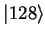 ${\vert 128 \rangle}$